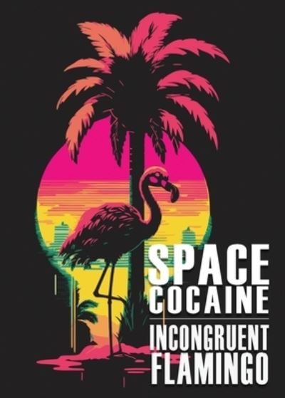 Incongruent Flamingos - Mark Teppo - Books - Firebird Creative - 9781630230784 - February 29, 2024