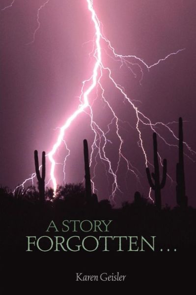 Cover for Karen Geisler · A Story Forgotten . . . (Paperback Book) (2014)