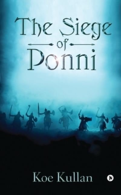 Cover for Koe Kullan · The Siege of Ponni (Pocketbok) (2020)