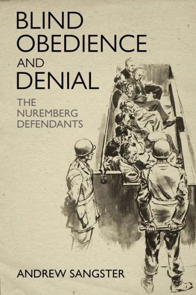 Cover for Andrew Sangster · Blind Obedience and Denial: The Nuremberg Defendants (Hardcover Book) (2022)