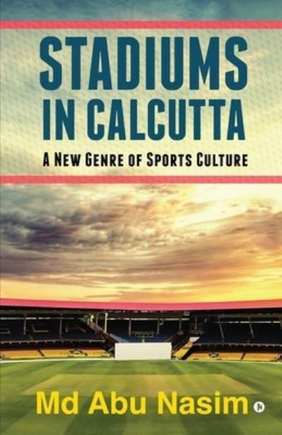 Cover for MD Abu Nasim · Stadiums in Calcutta (Paperback Bog) (2021)