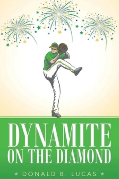 Cover for Donald B. Lucas · Dynamite on the Diamond (Bok) (2023)