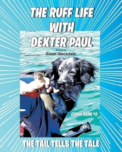 Cover for Susan Stockdale · The Ruff Life with Dexter Paul: The Tail Tells The Tale (Taschenbuch) (2021)