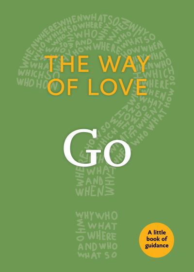 The Way of Love: Go - Little Books of Guidance - Church Publishing - Książki - Church Publishing Inc - 9781640651784 - 20 grudnia 2018