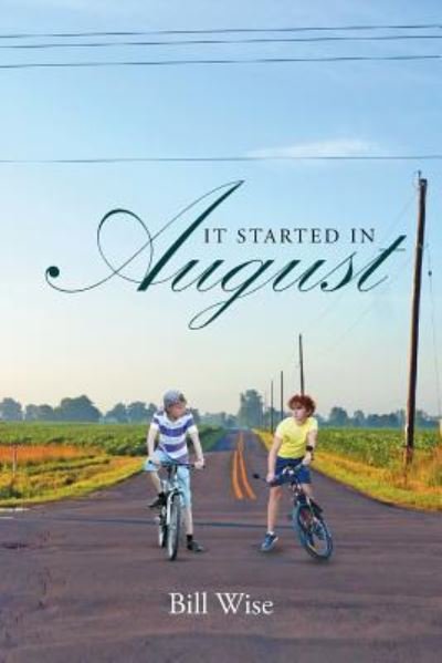 It Started in August - Bill Wise - Boeken - Page Publishing, Inc. - 9781640820784 - 15 september 2017