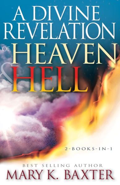 Cover for Mary K Baxter · A Divine Revelation of Heaven &amp; Hell (Paperback Book) (2019)