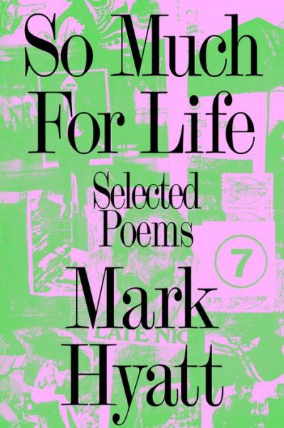 Cover for Mark Hyatt · So Much for Life: Selected Poems (Paperback Book) (2023)