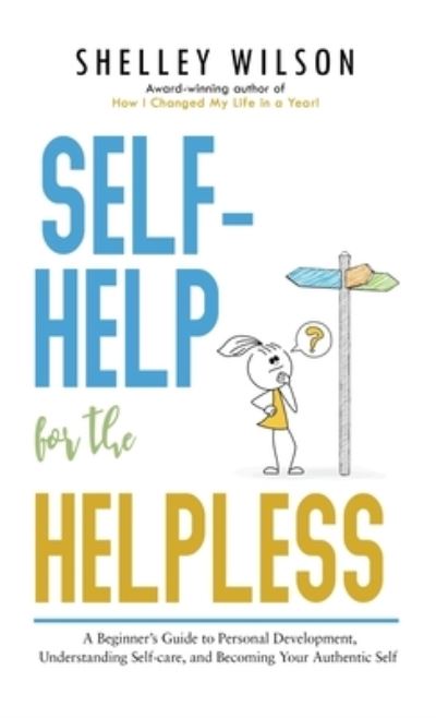 Cover for Shelley Wilson · Self-Help for the Helpless (Book) (2021)