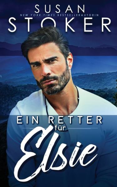 Ein Retter für Elsie - Susan Stoker - Książki - Stoker Aces Production - 9781644992784 - 28 czerwca 2022