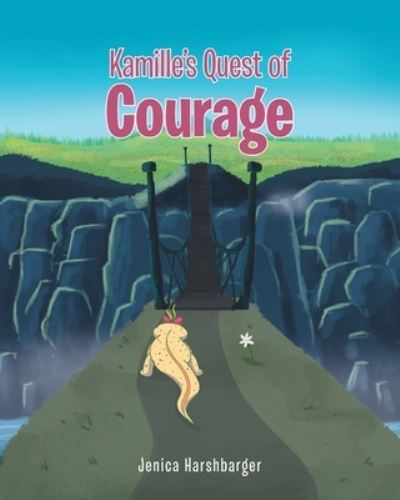 Cover for Jenica Harshbarger · Kamille's Quest of Courage (Paperback Book) (2020)