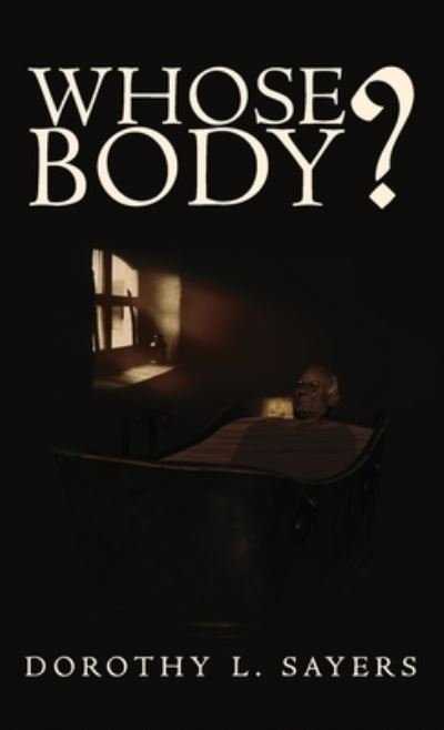 Cover for Dorothy Sayers · Whose Body? (Hardcover bog) (2020)