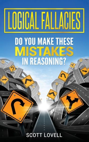 Cover for Scott Lovell · Logical Fallacies: Do You Make These Mistakes in Reasoning? (Hardcover Book) (2020)