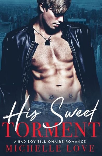 His Sweet Torment - Michelle Love - Bücher - Blessings for All, LLC - 9781648080784 - 27. Februar 2020