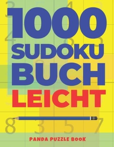 1000 Sudoku Buch Leicht - Panda Puzzle Book - Książki - Independently Published - 9781656281784 - 6 stycznia 2020