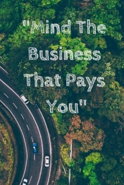 Cover for Cam Bennett · Mind The Business That Pays You (Paperback Bog) (2020)