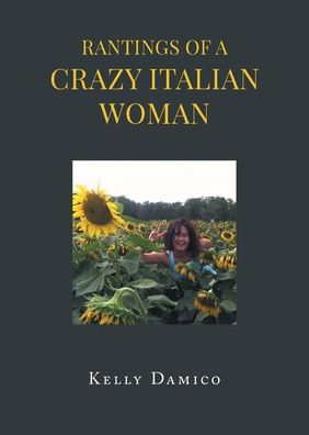 Cover for Kelly Damico · Rantings of A Crazy Italian Woman (Paperback Book) (2021)