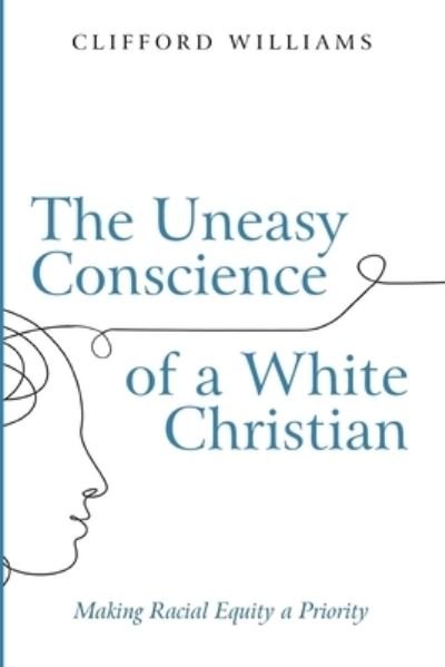 Cover for Clifford Williams · The Uneasy Conscience of a White Christian (Paperback Bog) (2021)