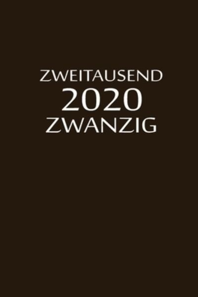 Cover for Arbeitsplaner by JilSun · Zweitausend Zwanzig 2020 : Arbeitsplaner 2020 A5 Braun (Pocketbok) (2019)