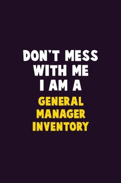 Cover for Emma Loren · Don't Mess With Me, I Am A General Manager Inventory (Paperback Bog) (2019)