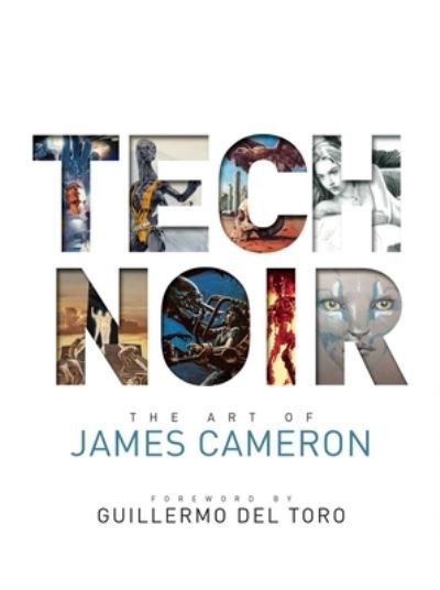 Cover for James Cameron · Tech Noir: The Art of James Cameron (Hardcover Book) (2021)