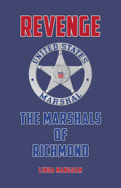 Cover for Linda Mangram · Revenge: The Marshals of Richmond (Paperback Book) (2023)