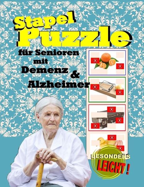 Cover for Denis Geier · Stapel-Puzzle fur Senioren mit Demenz &amp; Alzheimer (Taschenbuch) (2019)