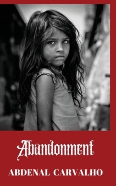 Cover for Abdenal Carvalho · Abandonment: Fiction Romance (Hardcover Book) (2024)