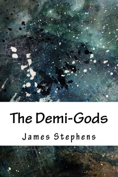 Cover for James Stephens · The Demi-Gods (Paperback Book) (2018)