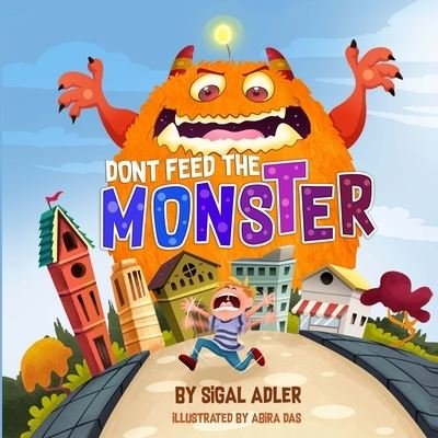 Cover for Sigal Adler · Dont Feed the Monster: Help Kids Overcome their Fears - Halloween Picture Books (Paperback Bog) (2018)