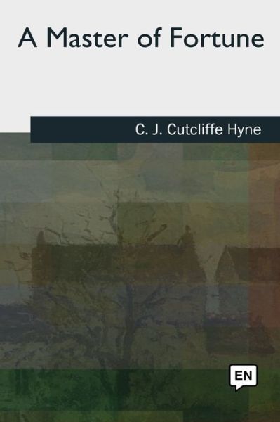 Cover for C J Cutcliffe Hyne · A Master of Fortune (Pocketbok) (2018)