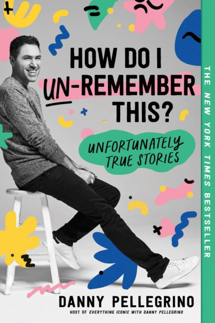 Cover for Danny Pellegrino · How Do I Un-Remember This?: Unfortunately True Stories (Pocketbok) (2023)