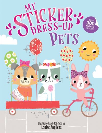 My Sticker Dress-Up: Pets - My Sticker Dress-Up - Louise Anglicas - Książki - Sourcebooks, Inc - 9781728296784 - 6 marca 2024