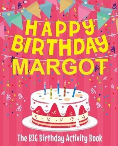 Cover for Birthdaydr · Happy Birthday Margot - The Big Birthday Activity Book (Pocketbok) (2018)