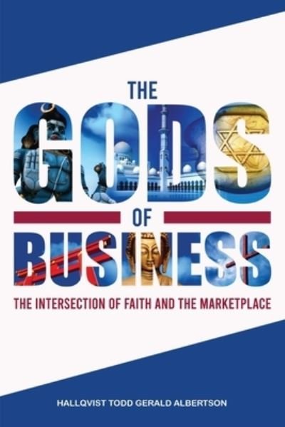 Cover for Llallqvist Todd Gerald Albertson · Gods of Business (Book) (2023)