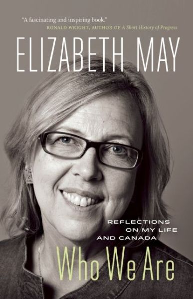 Cover for Elizabeth May · Who We Are: Reflections on My Life and Canada (Paperback Book) (2015)