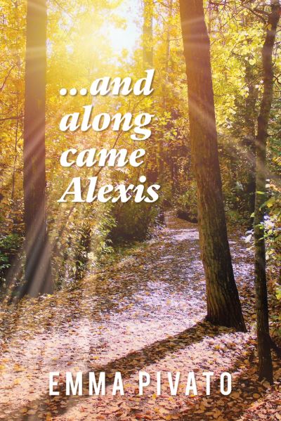 Cover for Emma Pivato · ...and along came Alexis Volume 32 - Memoir and Biography (Paperback Book) (2021)