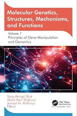 Cover for Molecular Genetics, Structures, Mechanisms, and Functions: Volume 1: Principles of Gene Manipulation and Genomics (Hardcover Book) (2025)