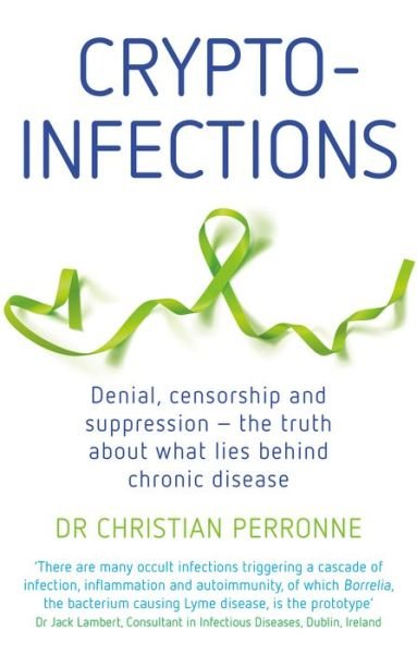 Cover for Christian Perronne · Crypto-infections: Denial, censorship and suppression - the truth about what lies behind chronic disease (Paperback Bog) (2021)
