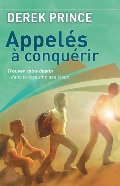 Cover for Dr Derek Prince · Called to Conquer - FRENCH (Paperback Bog) [French edition] (2014)