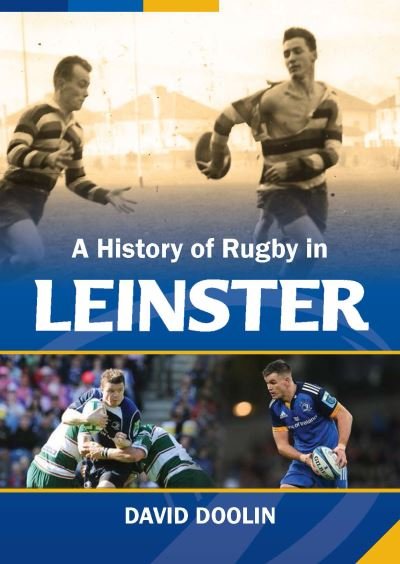 Cover for David Doolin · A History of Rugby in Leinster (Hardcover bog) (2023)