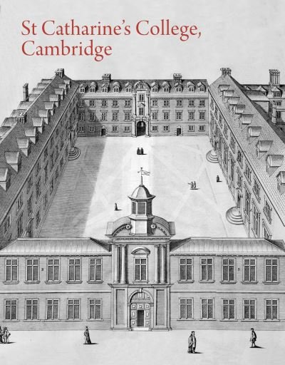 Cover for Sarah Paris · St Catharine's College: 550 Years in the Making (Paperback Book) (2024)