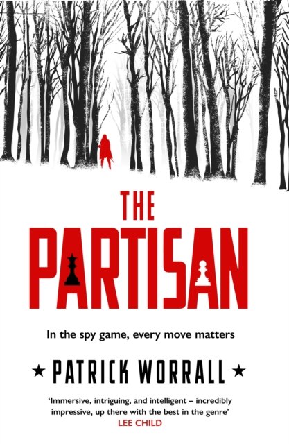 The Partisan: The explosive debut thriller for fans of Robert Harris and Charles Cumming - Patrick Worrall - Livres - Transworld Publishers Ltd - 9781787635784 - 16 juin 2022