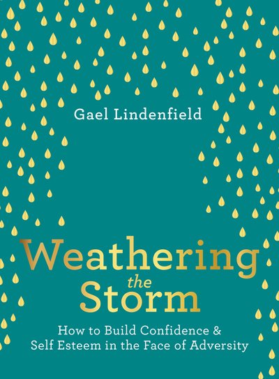 Cover for Gael Lindenfield · Weathering the Storm: How to Build Confidence and Self Esteem in the Face of Adversity (Pocketbok) (2020)