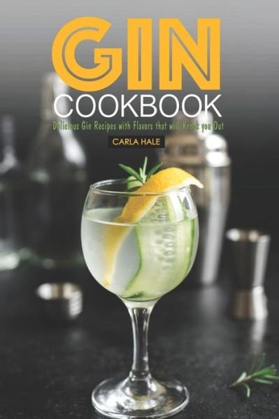 Cover for Carla Hale · Gin Cookbook (Paperback Book) (2019)