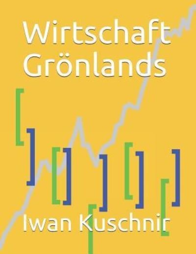 Cover for Iwan Kuschnir · Wirtschaft Grönlands (Paperback Bog) (2019)