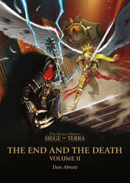 Cover for Dan Abnett · The End and the Death: Volume II - The Horus Heresy: Siege of Terra (Hardcover Book) (2023)