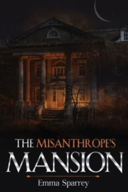 Cover for Emma Sparrey · The Misanthrope's Mansion (Paperback Book) (2023)