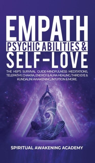 Cover for Spiritual Awakening Academy · Empath, Psychic Abilities &amp; Self-Love (Hardcover Book) (2021)