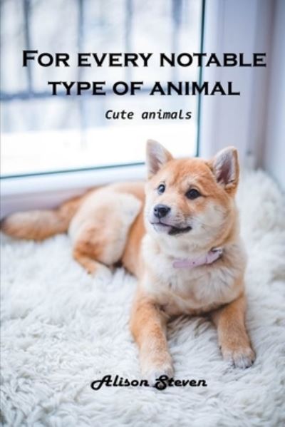 Cover for Alison Steven · For Every Notable Type of Animal (Paperback Bog) (2021)