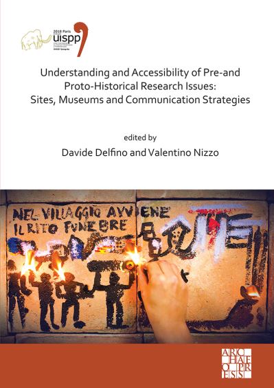 Cover for Understanding and Accessibility of Pre-and Proto-Historical Research Issues: Sites, Museums and Communication Strategies: Proceedings of the XVIII UISPP World Congress (4-9 June 2018, Paris, France) Volume 17, Session XXXV-1 - Proceedings of the UISPP Wor (Paperback Book) (2021)